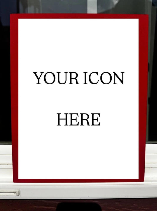 Handcrafted Custom Icon MADE TO ORDER - 8x10in or 6x7 1/2in