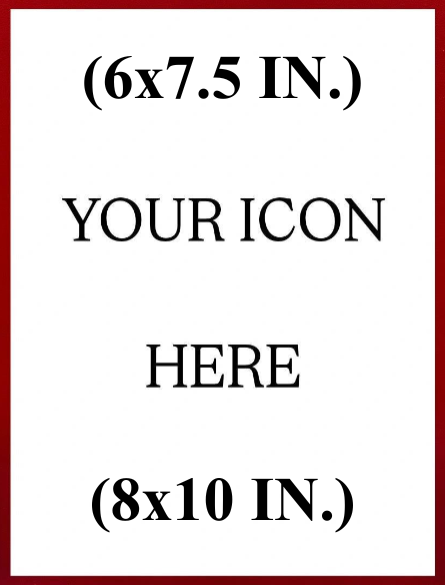 Handcrafted Custom Icon MADE TO ORDER - 8x10in or 6x7 1/2in